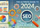 The Ultimate Guide to SEO in 2024